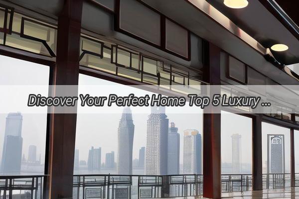 Discover Your Perfect Home Top 5 Luxury Apartments in Zengcheng Guangzhou You Cant Miss